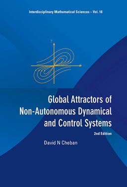 Global Attractors of Non-Autonomous Dynamical and Control Systems 2nd 9789814619820 Front Cover