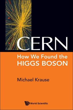 Cern How We Found the Higgs Boson 2014 9789814623469 Front Cover