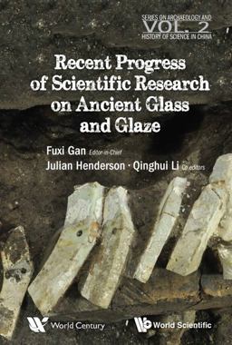 Recent Advances in the Scientific Research on Ancient Glass and Glaze  9789814630276 Front Cover