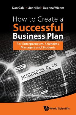 How to Create a Successful Business Plan For Entrepreneurs, Scientists, Managers and Students  9789814651516 Front Cover