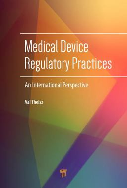 Medical Device Regulatory Practices 1st 2015 9789814669108 Front Cover