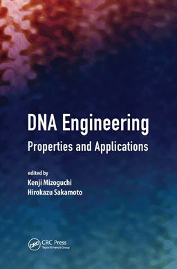 DNA Engineering Properties and Applications  9789814669467 Front Cover