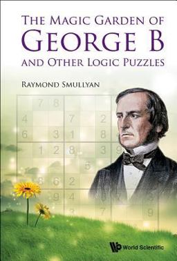 Magic Garden of George B and Other Logic Puzzles  9789814678551 Front Cover