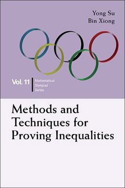 Methods and Techniques for Proving Inequalities  9789814696456 Front Cover