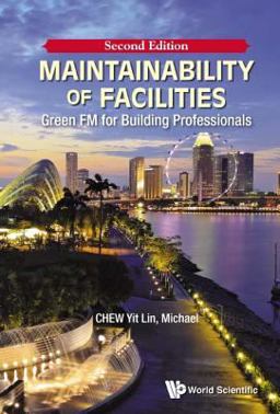 Maintainability of Facilities Green FM for Building Professionals: 2nd Edition  9789814725750 Front Cover