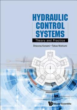 Hydraulic Control Systems Practice and Theory  9789814759649 Front Cover