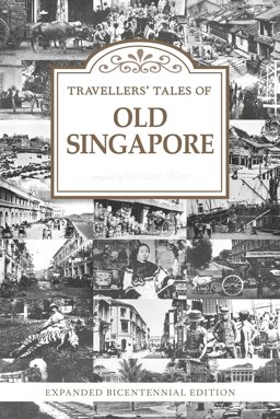 Traveller's Tales of Old Singapore 3rd 9789814794411 Front Cover