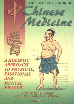 Complete Book of Chinese Medicine A Holistic Approach to Physical, Emotional and Mental Health  9789834087906 Front Cover