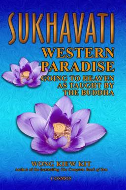 Sukhavati - Western Paradise Going to Heaven as Taught by the Buddha  9789834087937 Front Cover