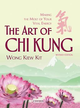 The Art of Chi Kung: Making the Most of Your Vital Energy  9789834087944 Front Cover