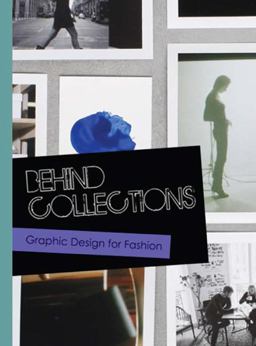 Behind Collections: Graphic Design for Fashion  9789881222749 Front Cover