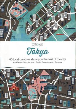 CITIx60: Tokyo 60 Creatives Show You the Best of the City 2014 9789881222763 Front Cover