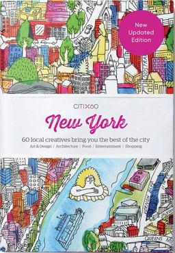 CITIx60 City Guides - New York 60 Local Creatives Bring You the Best of the City 2nd 9789887850021 Front Cover