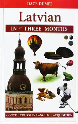 Latvian in Three Months: A Concise Course Dec  9789934003424 Front Cover