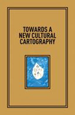 Towards a New Cultural Cartography Towards a New Cultural Cartography