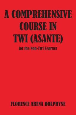Comprehensive Course in Twi (Asante) for the Non-Twi Learner  9789964302450 Front Cover