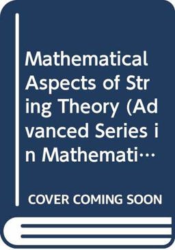 Mathematical Aspects of String Theory Proceedings of the Conference, California, August 1986  9789971502737 Front Cover