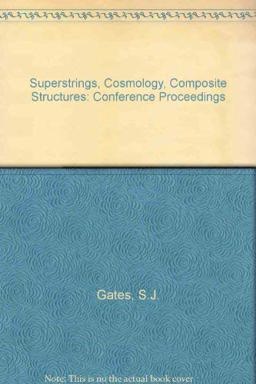 Superstrings, Cosmology, Composite Structures