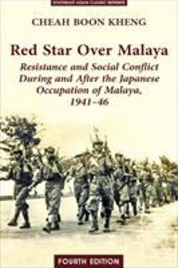 Red Star over Malaya Resistance and Social Conflict During and after the Japanese Occupation, 1941-1946 4th 9789971695088 Front Cover