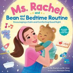 Ms. Rachel and Bean and the Bedtime Routine: Encouraging a Calm and Comforting Good Night