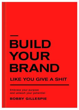 Build Your Brand Like You Give a Shit