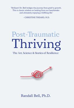 Post-Traumatic Thriving Post-Traumatic Thriving