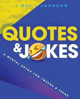 Quotes & Jokes: a Mental Detox for Tweens & Teens