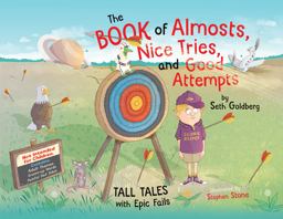 The Book of Almosts, Nice Tries, and Good Attempts