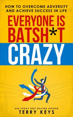 Everyone Is Batsh*t Crazy