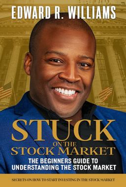 Stuck on the Stock Market the Beginners Guide to Understanding the Stock Market