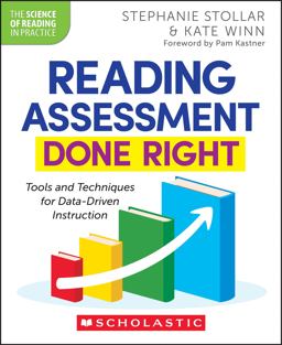 Reading Assessment Done Right: Tools and Techniques for Data-Driven Instruction