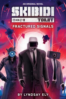 Fractured Signals (Skibidi Original Novel #1)