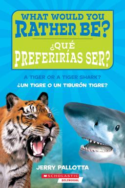 ¿Qué Preferirías Ser? ¿un Tigre o un Tiburón Tigre? / What Would You Rather Be? a Tiger or a Tiger Shark? ¿Qué Preferirías Ser? ¿un Tigre o un Tiburón Tigre? / What Would You Rather Be? a Tiger or a Tiger Shark?