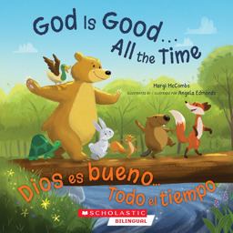 God Is Good... All the Time / Dios Es Bueno... Todo el Tiempo (Bilingual Edition)