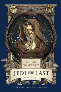 William Shakespeare's Jedi the Last: Star Wars Part the Eighth