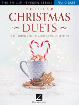 Popular Christmas Duets: 8 Delightful Arrangements for Piano Duet - the Phillip Keveren Series