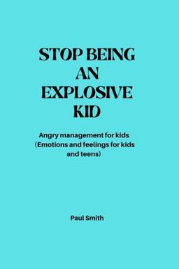 Stop Being an Explosive Kid