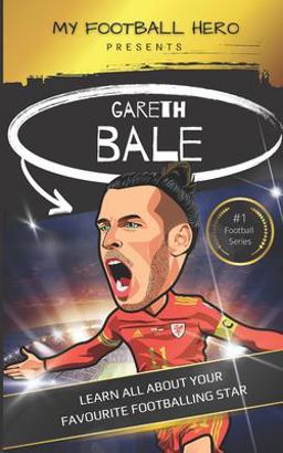 My Football Hero: Gareth Bale