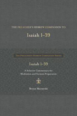 The Preacher's Hebrew Companion to Isaiah 1--39