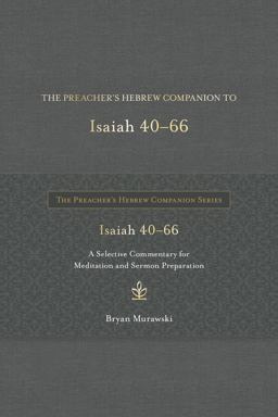 The Preacher's Hebrew Companion to Isaiah 40--66