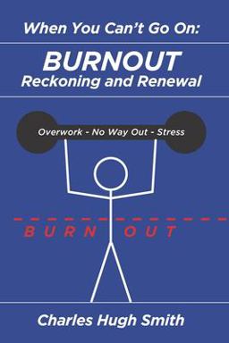 When You Can't Go on: Burnout, Reckoning and Renewal