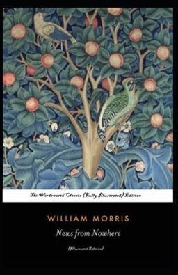 News from Nowhere: Wordsworth Classic (Fully Illustrated) Edition