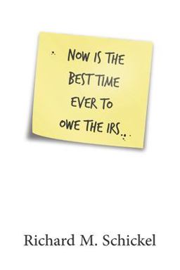 Now Is the Best Time Ever to Owe the IRS Now Is the Best Time Ever to Owe the IRS