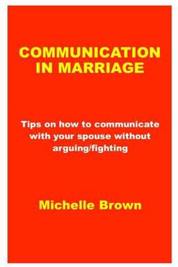 Communication in Marriage Communication in Marriage