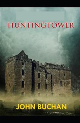Huntingtower: Illustrated Edition