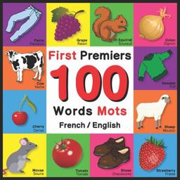 First 100 Words - Premiers 100 Mots - French/English