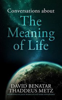 Conversations about the Meaning of Life