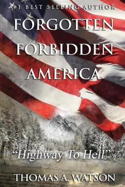 Forgotten Forbidden America: Highway to Hell