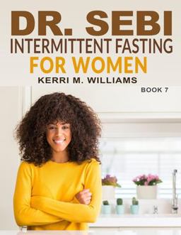 Dr. Sebi Intermittent Fasting for Women