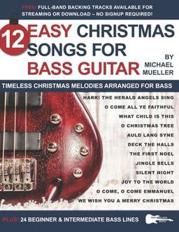 12 Easy Christmas Songs for Bass Guitar 12 Easy Christmas Songs for Bass Guitar